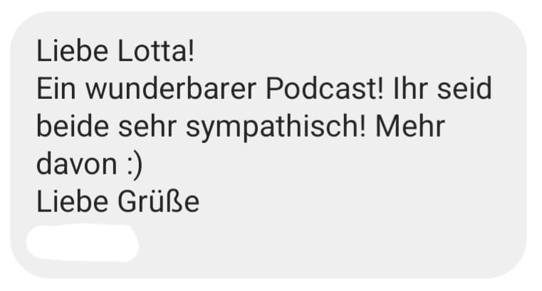 Hörer Feedback: ein wunderbarer Podcast